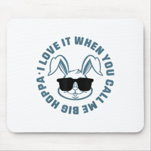 Tapis De Souris Je L'Aime Quand Tu M'Appelles Big Hoppa Bunny Sung