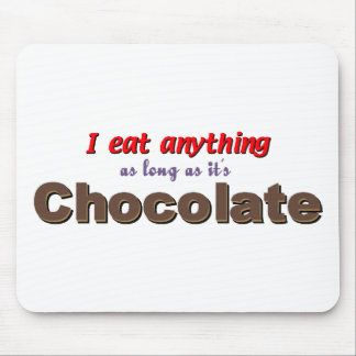 Tapis De Souris "Je mange n'importe quoi tant que c'est chocolat "