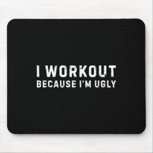 Tapis De Souris Je m'entraîne parce que je suis moche et amusant e