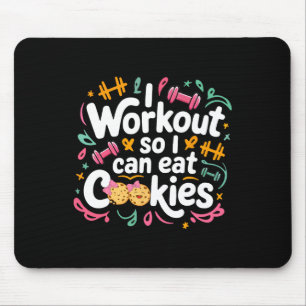 Tapis De Souris Je M'Entraîne Pour Pouvoir Manger Cookie Lifting W