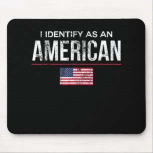 Tapis De Souris Je m'identifie comme un Américain Non Identité Pol