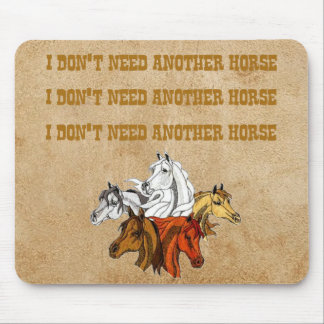 Tapis De Souris Je n'ai pas besoin d'un autre cheval