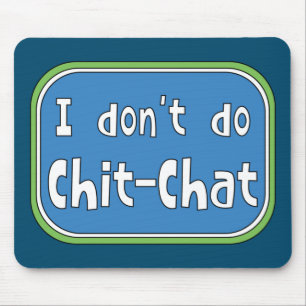 Tapis De Souris Je ne fais pas Chit-Conversation