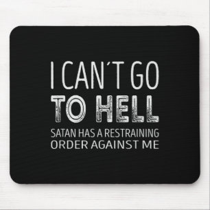 Tapis De Souris Je ne peux pas aller en enfer. Satan a une ordonna