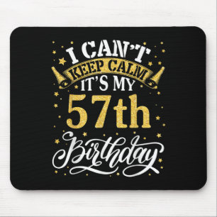 Tapis De Souris Je ne peux pas garder le calme C'est mon 57e anniv