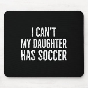 Tapis De Souris Je ne peux pas Ma fille a du foot Rétro Décontract