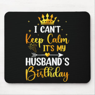 Tapis De Souris Je ne peux pas rester calme C'est l'anniversaire d