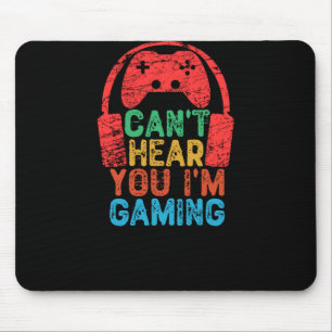 Tapis De Souris Je ne peux pas vous entendre Je suis en jeu