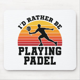 Tapis De Souris Je préfère jouer à Padel