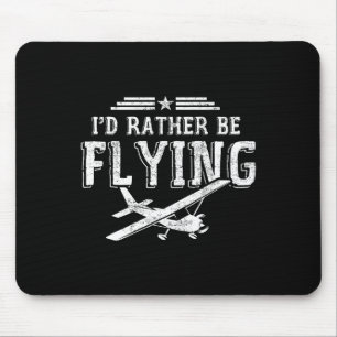 Tapis De Souris Je préférerais piloter Pilotes avion cadeau pilote