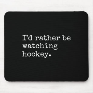 Tapis De Souris Je préférerais regarder du hockey