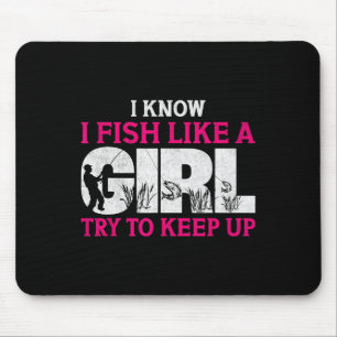 Tapis De Souris Je sais que je pêche comme une fille drôle de fill