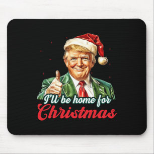 Tapis De Souris Je serai à la maison pour Noël Trump Funny Pajamas