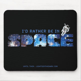 Tapis De Souris Je serais plutôt dans le mousepad de l'espace