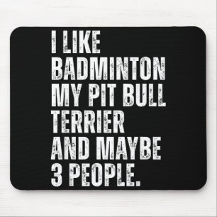 Tapis De Souris Je suis amateur de badminton, propriétaire de chie