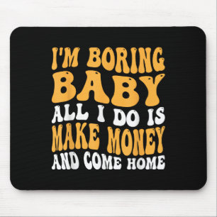 Tapis De Souris Je suis bébé ennuyeux tout ce que je fais c'est ga