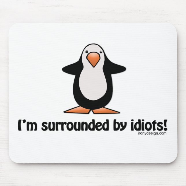 Tapis De Souris Je suis entouré par des idiots Mousepad (Devant)