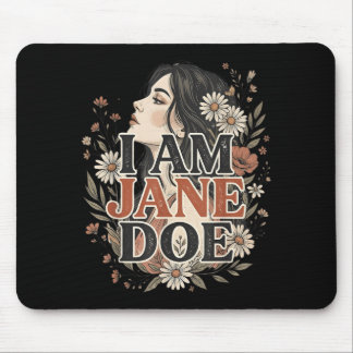 Tapis De Souris Je suis Jane Doe, je me tiens avec les femmes Flor