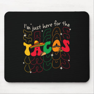 Tapis De Souris Je suis juste ici pour la fête des tacos Cinco De