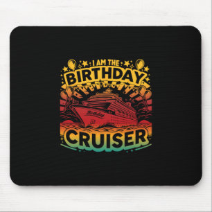 Tapis De Souris Je suis le croiseur d'anniversaire drôle de vacanc