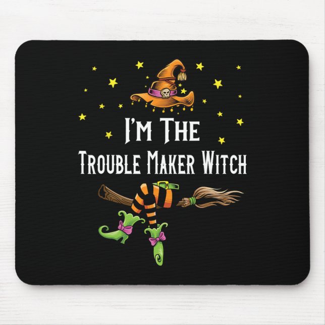 Tapis De Souris Je Suis Le Trouble Maker Witch Halloween Matching  (Devant)