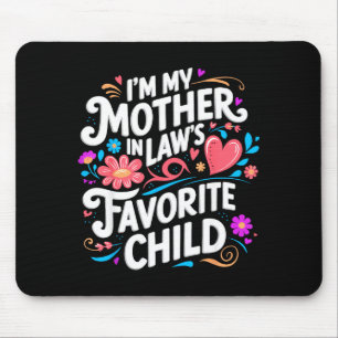Tapis De Souris Je suis l'enfant préféré de ma belle-mère Parent d