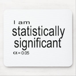 Tapis De Souris Je suis statistiquement significant.jpg