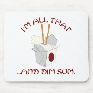 Tapis De Souris Je suis tout cela et Dim Sum