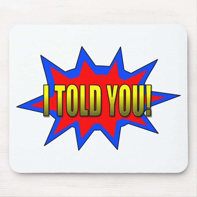 Tapis De Souris Je T'Ai Dit (Devant)