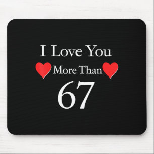 Tapis De Souris Je t'aime plus que 67 Meme Saint-Valentin 6 7 Homm