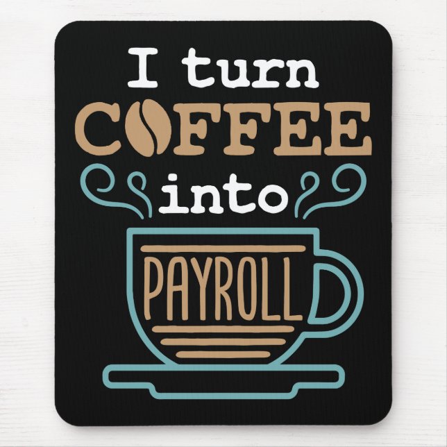 Tapis De Souris Je transforme le café en masse salariale  (Devant)