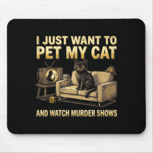 Tapis De Souris Je veux juste caresser mon chat et regarder des ém