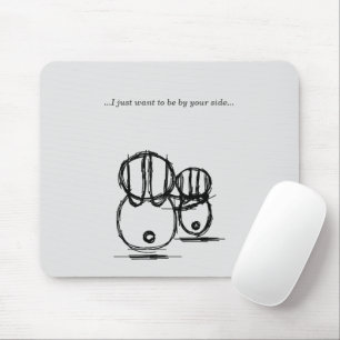 Tapis de souris   Je veux juste être à vos côtés