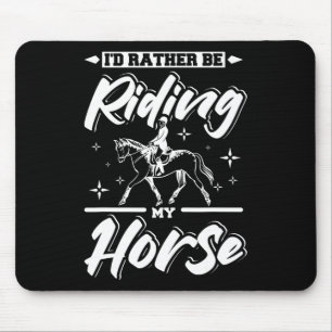 Tapis De Souris Je Veux Plutôt Faire Mon Cheval