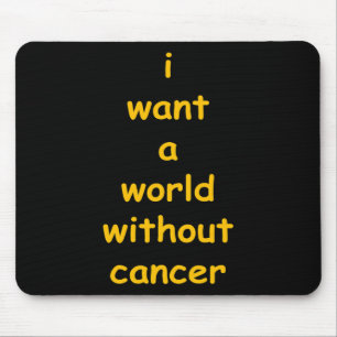 Tapis De Souris je veux un monde sans cancer