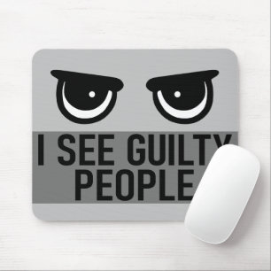 Tapis De Souris Je Vois Des Gens Coupables