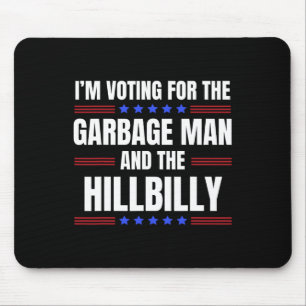 Tapis De Souris Je vote pour l'éboueur, le hillbilly Trump