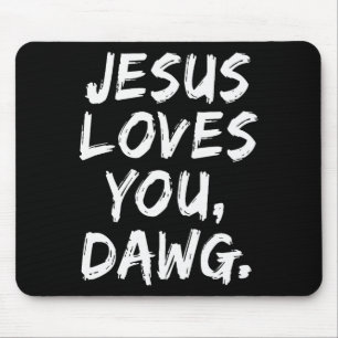 Tapis De Souris Jésus Vous Aime Dawg Croyant Chrétien Foi Dieu