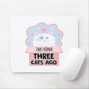 Tapis De Souris J'Étais Normal Il Y A Trois Chats