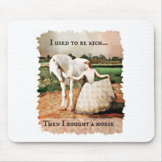 Tapis De Souris j'étais riche alors j'ai acheté un cheval