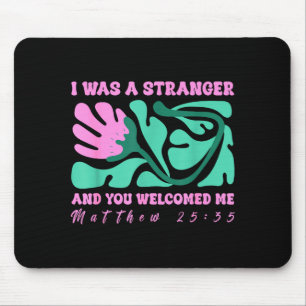 Tapis De Souris J'étais un étranger et vous m'avez accueilli Matth