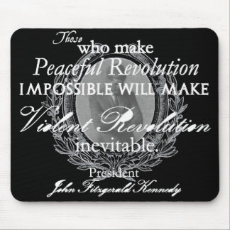 Tapis De Souris JFK sur la révolution paisible ou violente