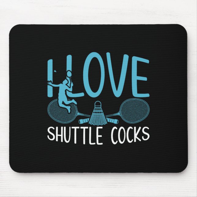 Tapis De Souris Joueur amusant Aimer Badminton Joke I Love Shuttle (Devant)