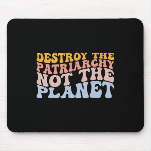 Tapis De Souris Jour des terres Sauver la planète Féminisme Détrui
