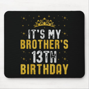 Tapis De Souris Joyeux C'est les 13 ans de mon frère 2012 13 Ans