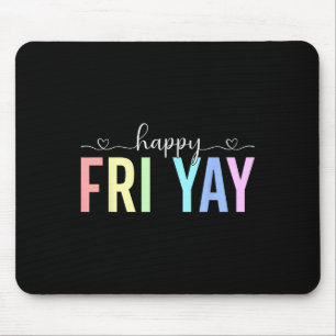Tapis De Souris Joyeux Ven Yay Vendredi de Travail Week-end Enseig
