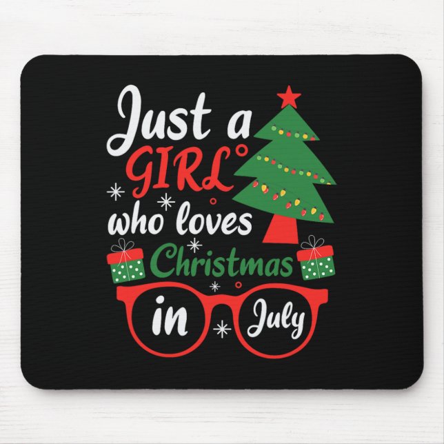 Tapis De Souris Just A Girl Who Love Christmas In July  (Devant)
