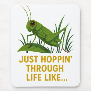 Tapis De Souris "Just Hoppin’ Funny Grasshopper Art"