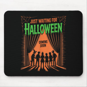 Tapis De Souris Juste En Attente D'Halloween Drôle Citation D'Hall