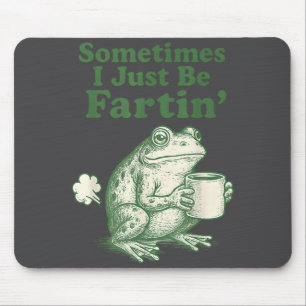Tapis De Souris Juste Grenouille Je Pète Parfois Amusant